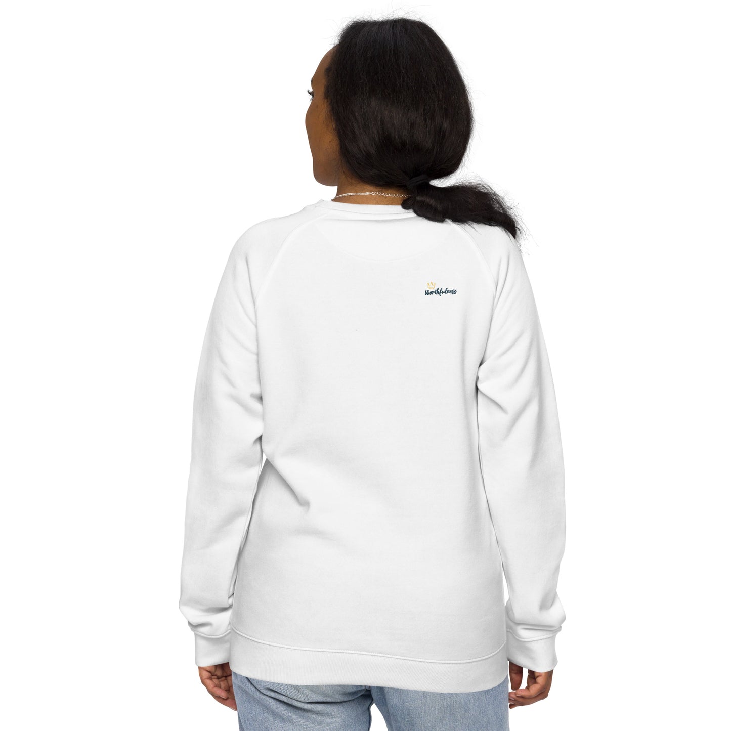 'A World where Every Girl Knows She is Worthy' Organic Cotton Adult Sweatshirt